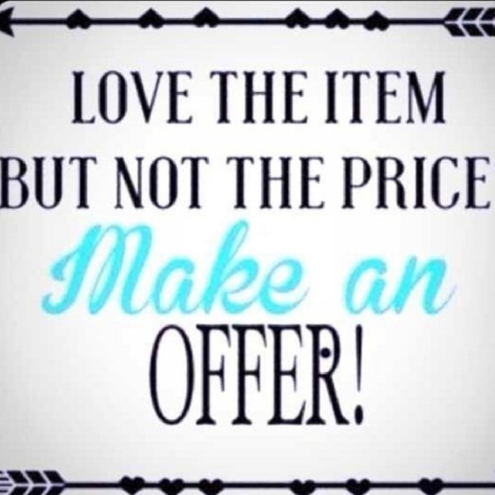 Make me an offer! All reasonable offers considered
